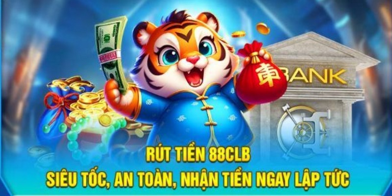 Chỉ dẫn bet thủ cách để rút tiền 88clb thần tốc và không gián đoạn