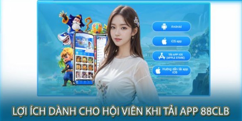 Chỉ dẫn bet thủ cách tải app 88clb cho 2 hệ điều hành