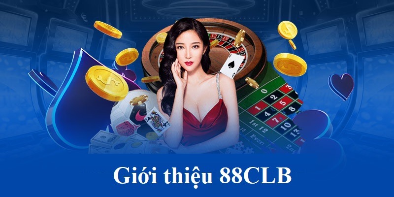 Tổng hợp thông tin nhanh giới thiệu 88clb